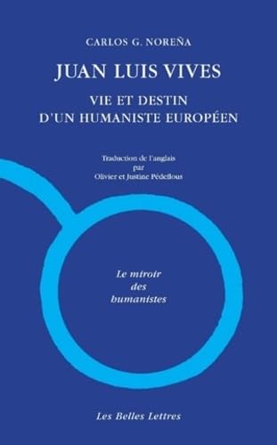 Juan Luis Vives. Vie Et Destin d'Un Humaniste Europeen