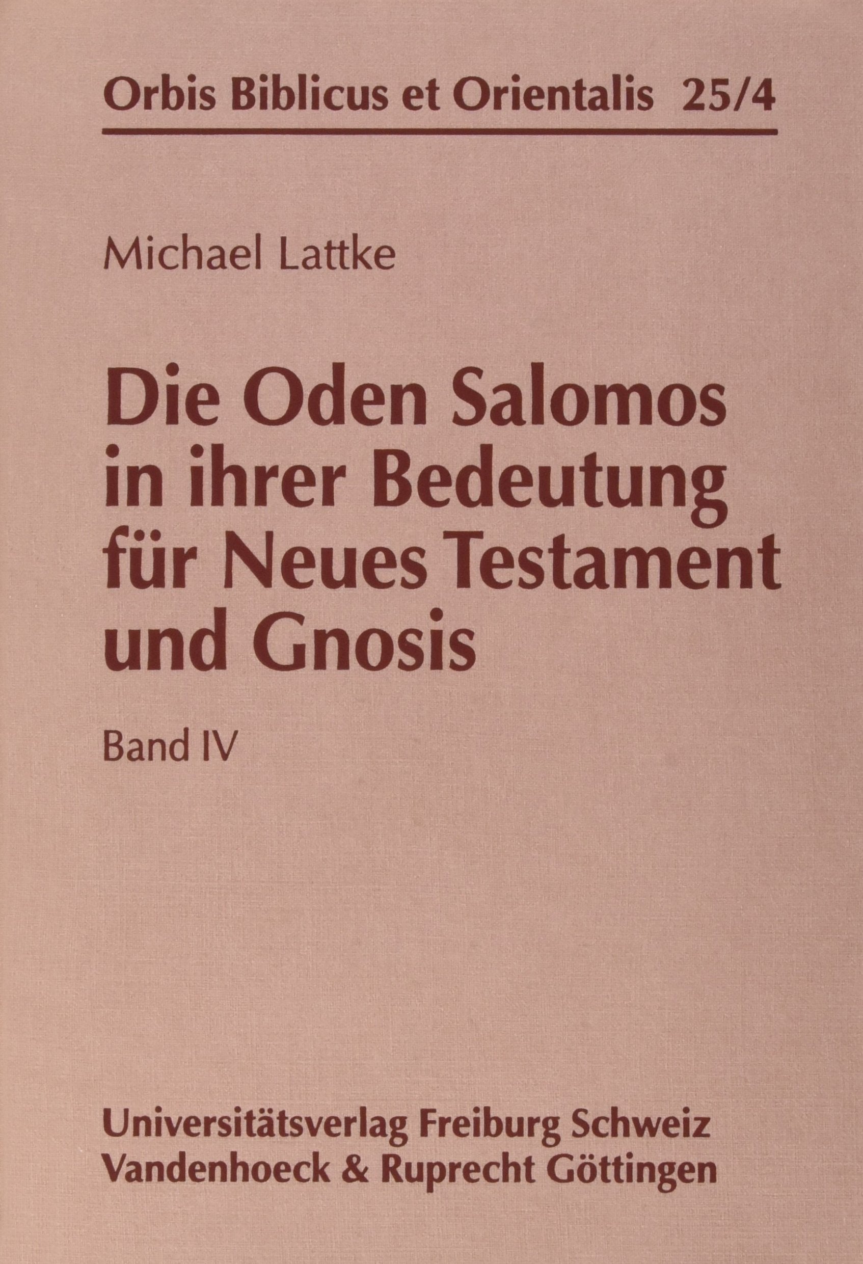 Die Oden Salomos in Ihrer Bedeutung Fur Neues Testament Und Gnosis. Band 4