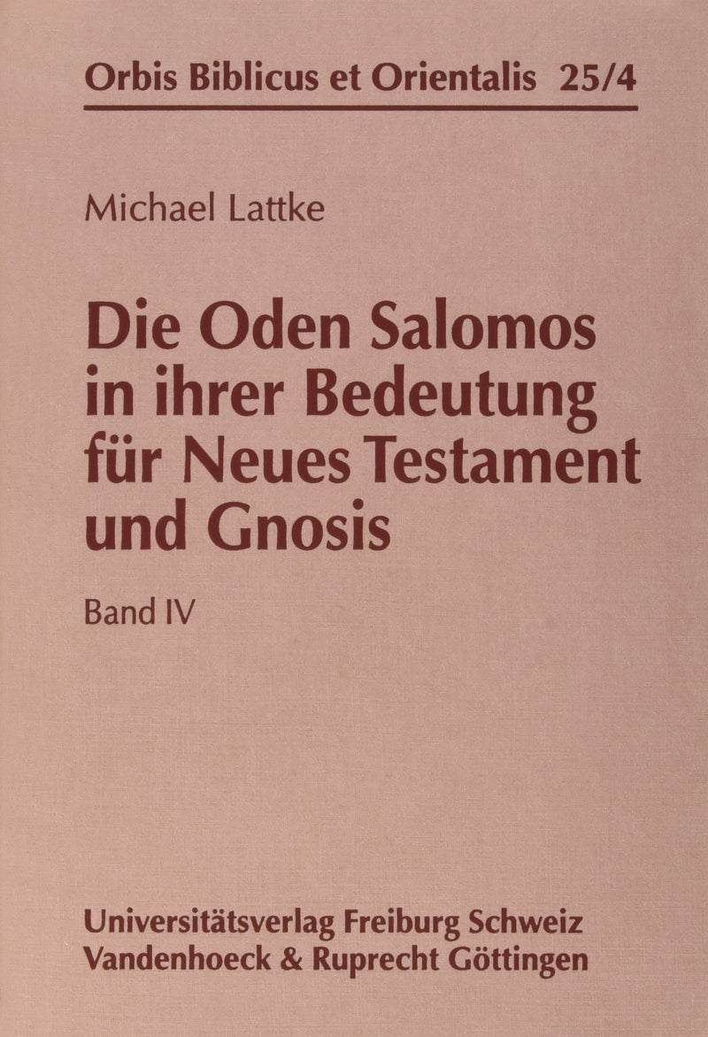 Die Oden Salomos in Ihrer Bedeutung Fur Neues Testament Und Gnosis. Band 4