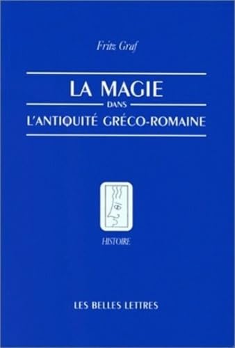 La Magie Dans l'Antiquite Greco-Romaine