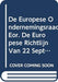 De Europese Ondernemingsraad (EOR). De Europese Richtlijn Van 22 September 1994 Inzake Informatie En Raadpleging Van Werknemers in Europese Ondernemingen.