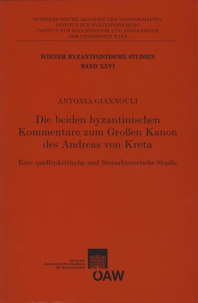 Die Beiden Byzantinischen Kommentare Zum Grossen Kanon Des Andreas Von Kreta