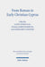 From Roman to Early Christian Cyprus