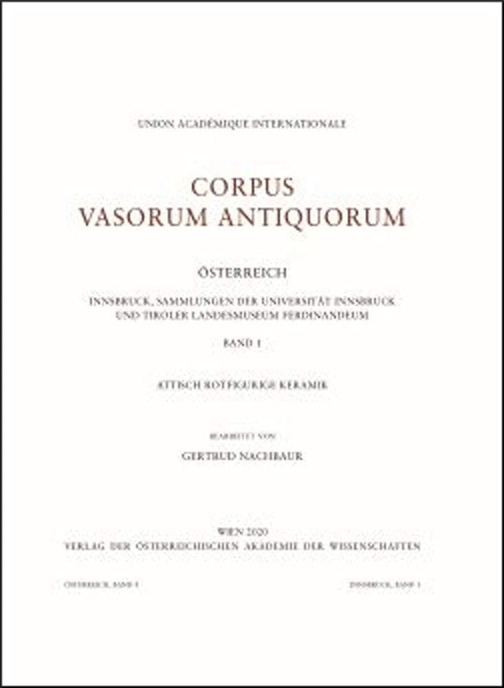 Corpus Vasorum Antiquorum - Osterreich - Innsbruck, Sammlungen Der Universitat Innsbruck Und Tiroler Landesmuseum Ferdinandeum - Band 1