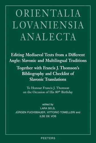Editing Mediaeval Texts from a Different Angle: Slavonic and Multilingual Traditions. Together with Francis J. Thomson's Bibliography and Checklist of Slavonic Translations