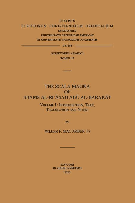 The Scala Magna of Shams al-Ri'asah Abu al-Barakat. Volume I