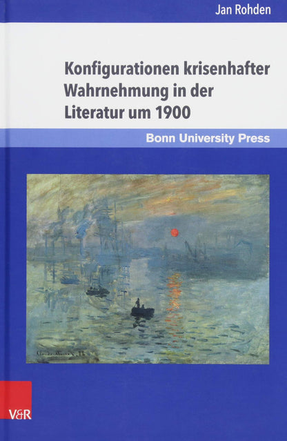 Konfigurationen Krisenhafter Wahrnehmung in Der Literatur Um 1900