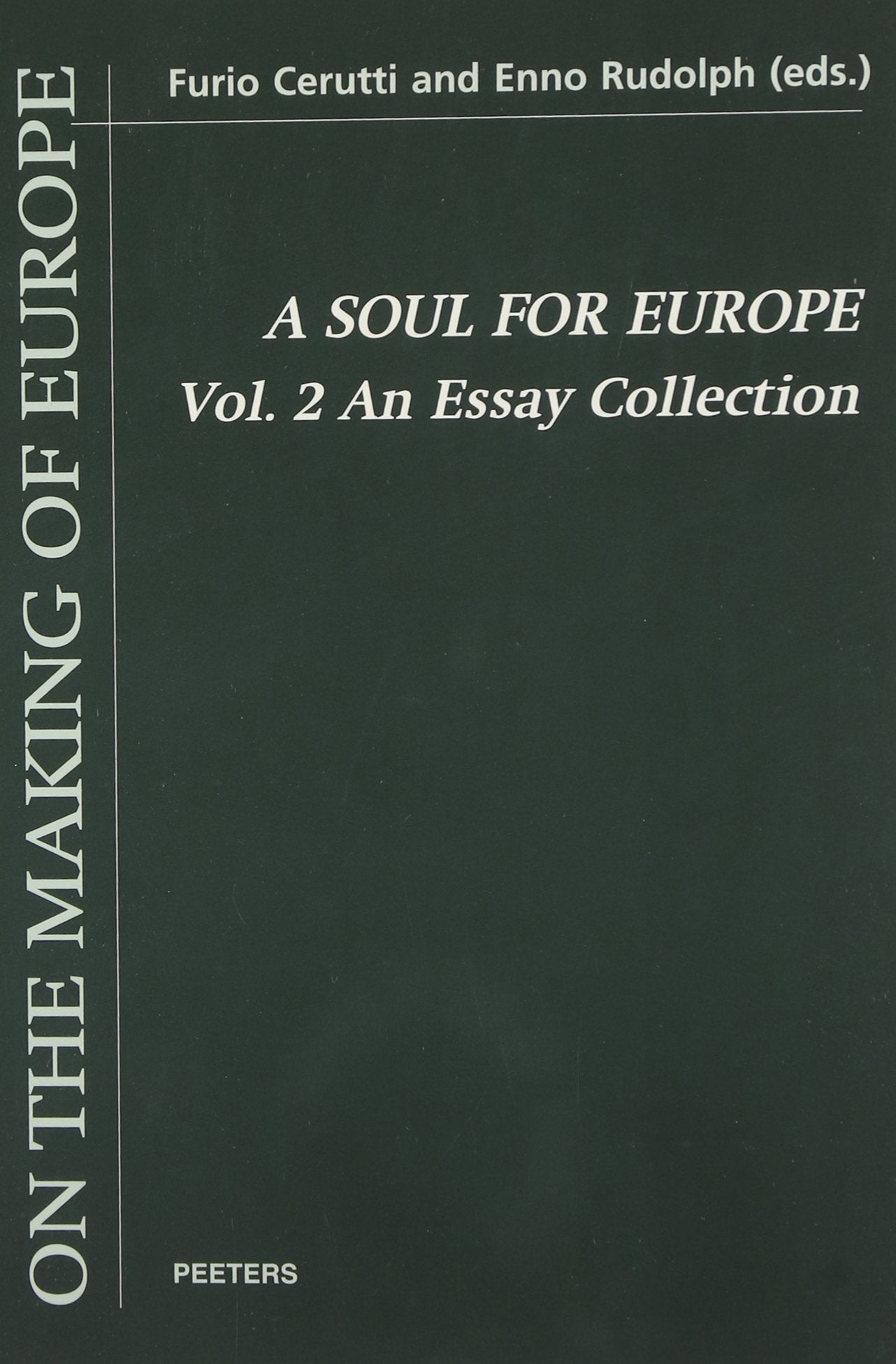 A Soul for Europe. On the Cultural and Political Identity of the Europeans