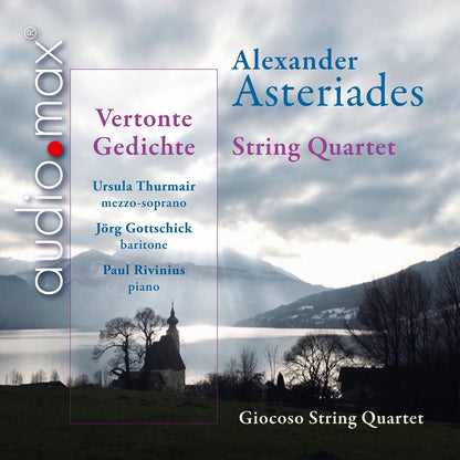 Alexander Asteriades: String Quartet & Vertonte Gedichte