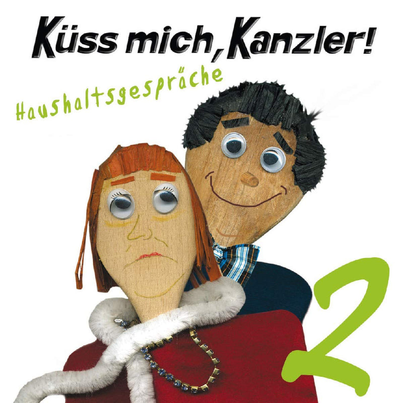 Küss Mich, Kanzler! Haushaltsgespräche 2