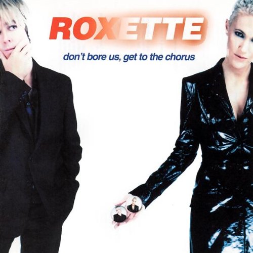 Don't Bore Us Get to the Chorus