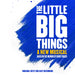 The Little Big Things: A New Musical