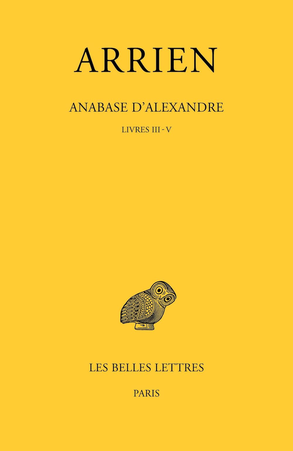 Arrien, Anabase d'Alexandre. Tome II