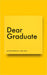 Dear Graduate