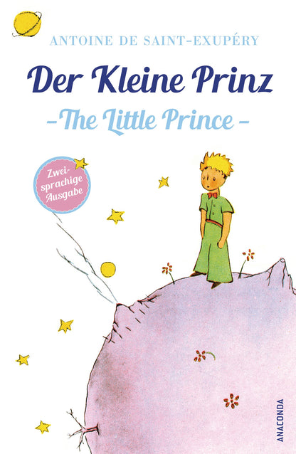 Der Kleine Prinz / The Little Prince: Deutsch Englisch Zweisprachige Lektüre / Parallel gesetzter Text / Klassiker lesen und dabei Englisch lernen ... Ausgaben ("Der Kleine Prinz"), Band 3