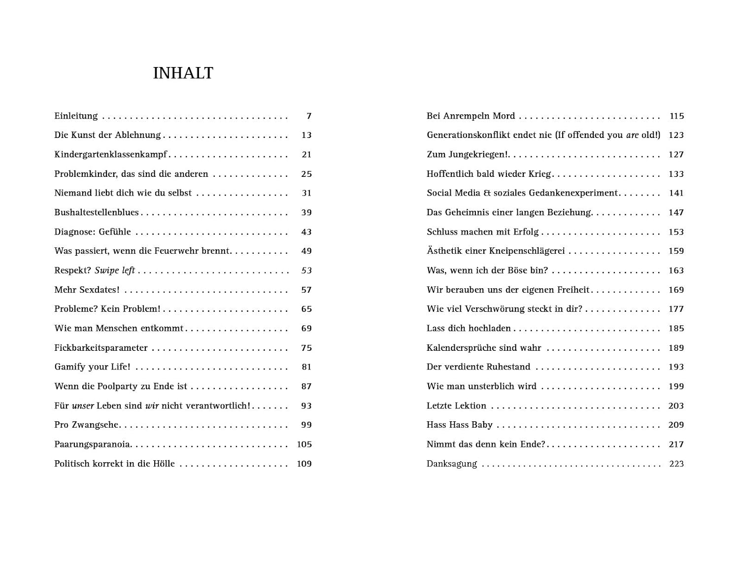 »Du kannst sie nicht alle töten«: Überleben unter Idioten ein Ratgeber. Der dunkle Parabelritter. Ein Misanthrop. Ein Buch über das Menschen hassen. Ein SPIEGEL-Bestseller