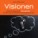 Visionen: Entspannungsmusik für Führungskräfte zur Förderung von kreativem und visionären Denken!
