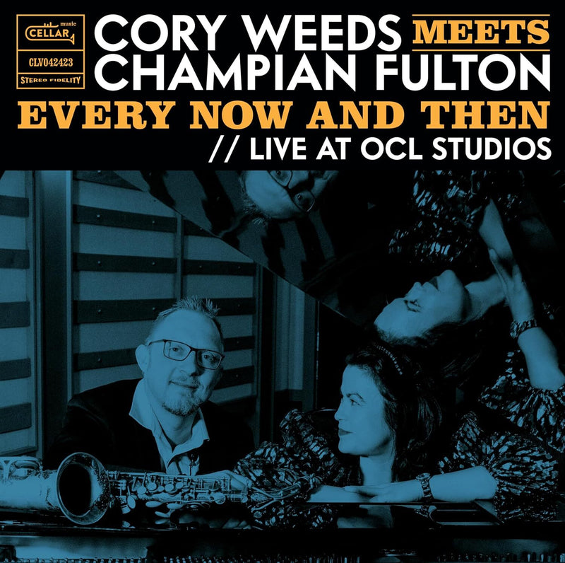 Cory Weeds Meets Champian Fulton: Every Now and Then - Live at OCL Studios