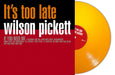 Wilson Pickett: Its Too Late (Orange)
