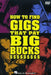 How to Find Gigs That Pay Big Bucks
