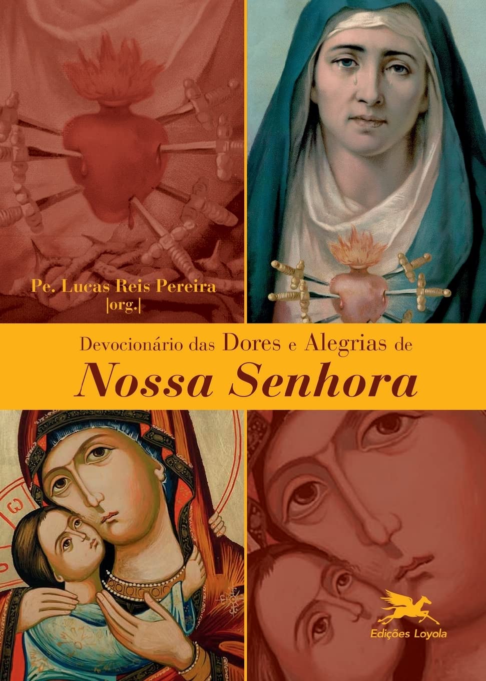 Devocionário das dores e alegrias de Nossa Senhora