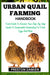 Urban Quail Farming Handbook