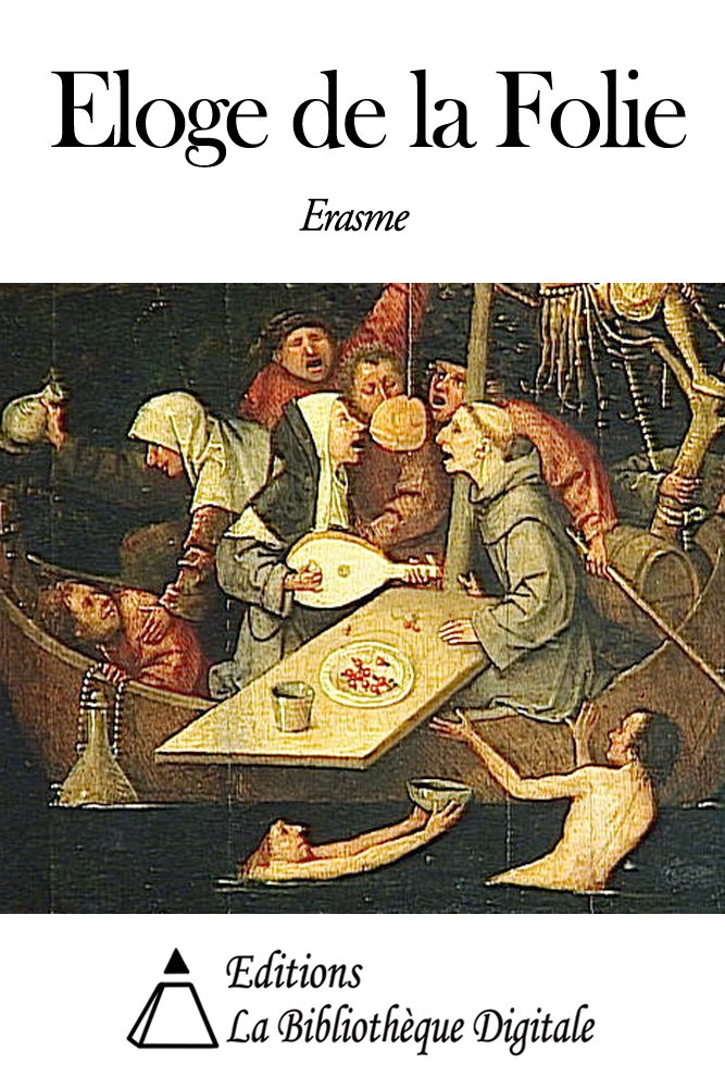 Erasme, Eloge de la Folie