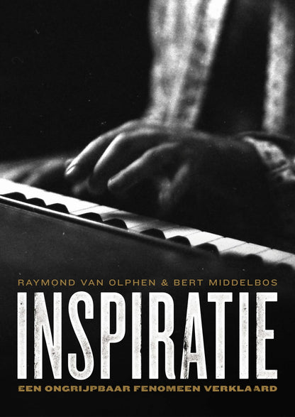 Bert Middelbos & Raymond Van Olphen - Inspiratie: Een Ongrijpbaar Fenomeen Verklaard (Book)