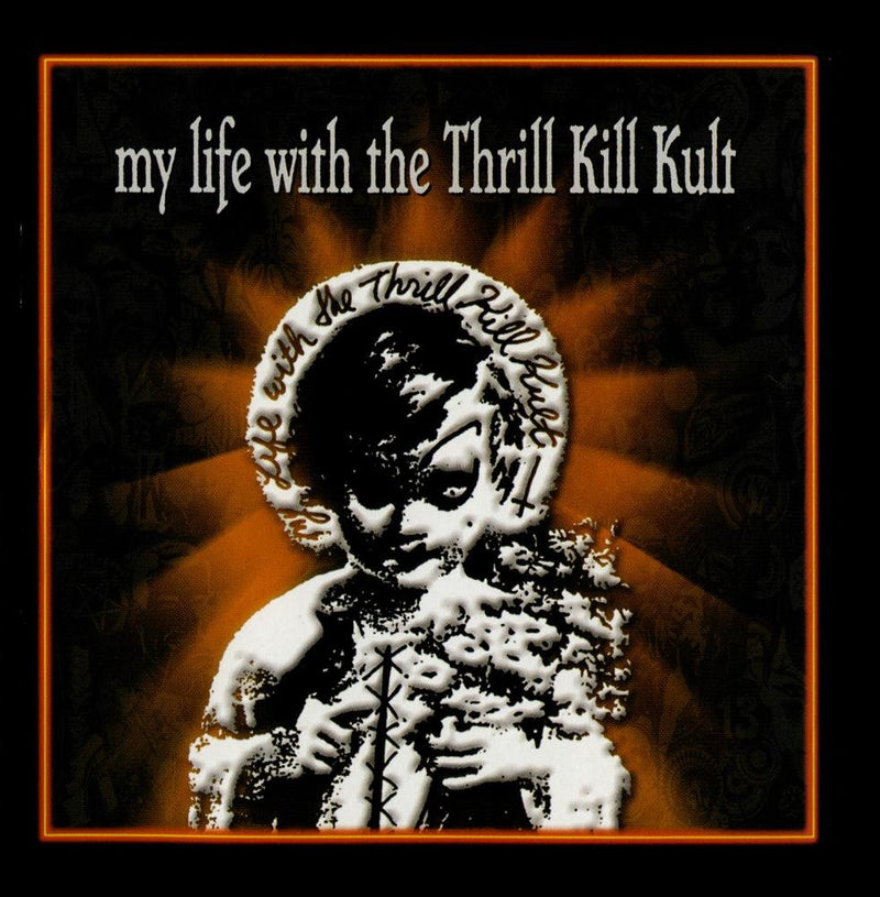 My Life With the Thrill Kill Kult