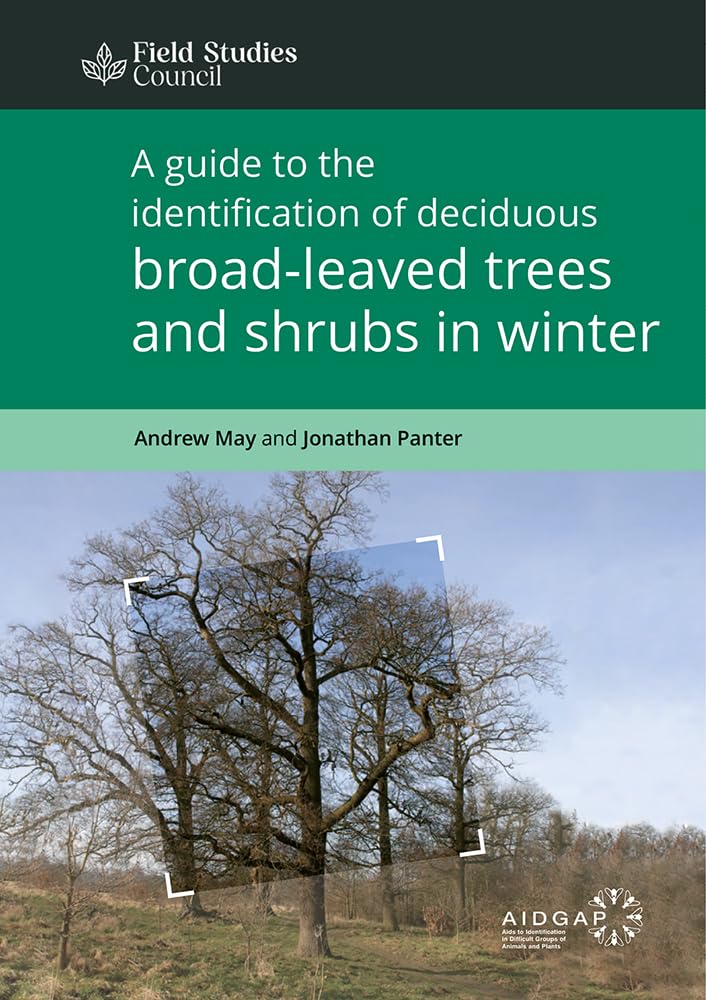 A Guide to the Identification of Deciduous Broad - Leaved Trees and Shrubs in Winter