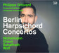 Nichelmann/Graun/Schaffrath/Wolf: Berlin Harpsichord Concertos