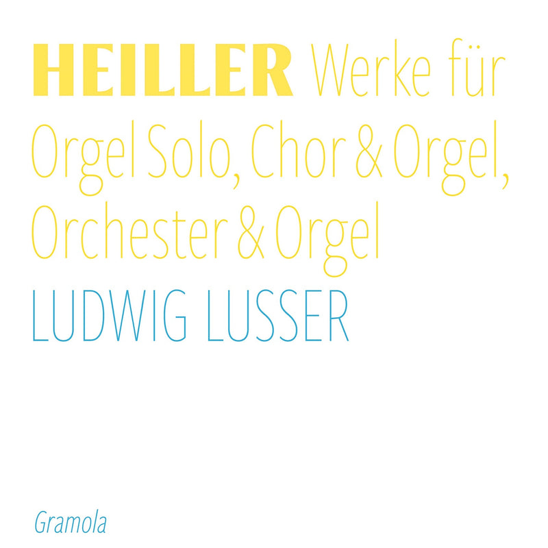 Heiller: Werke Für Orgel Solo, Chor & Orgel, Orchester & Orgel