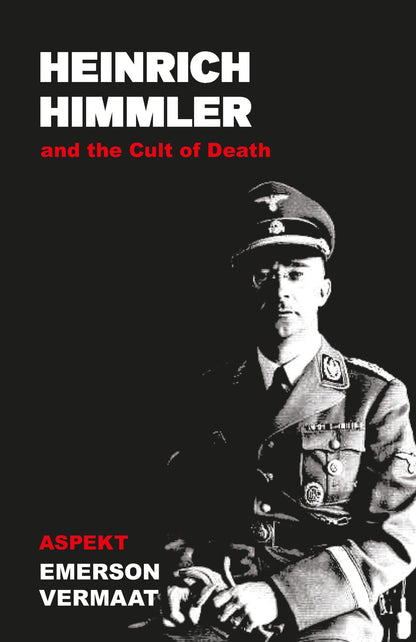 Heinrich Himmler: and the Cult of Death