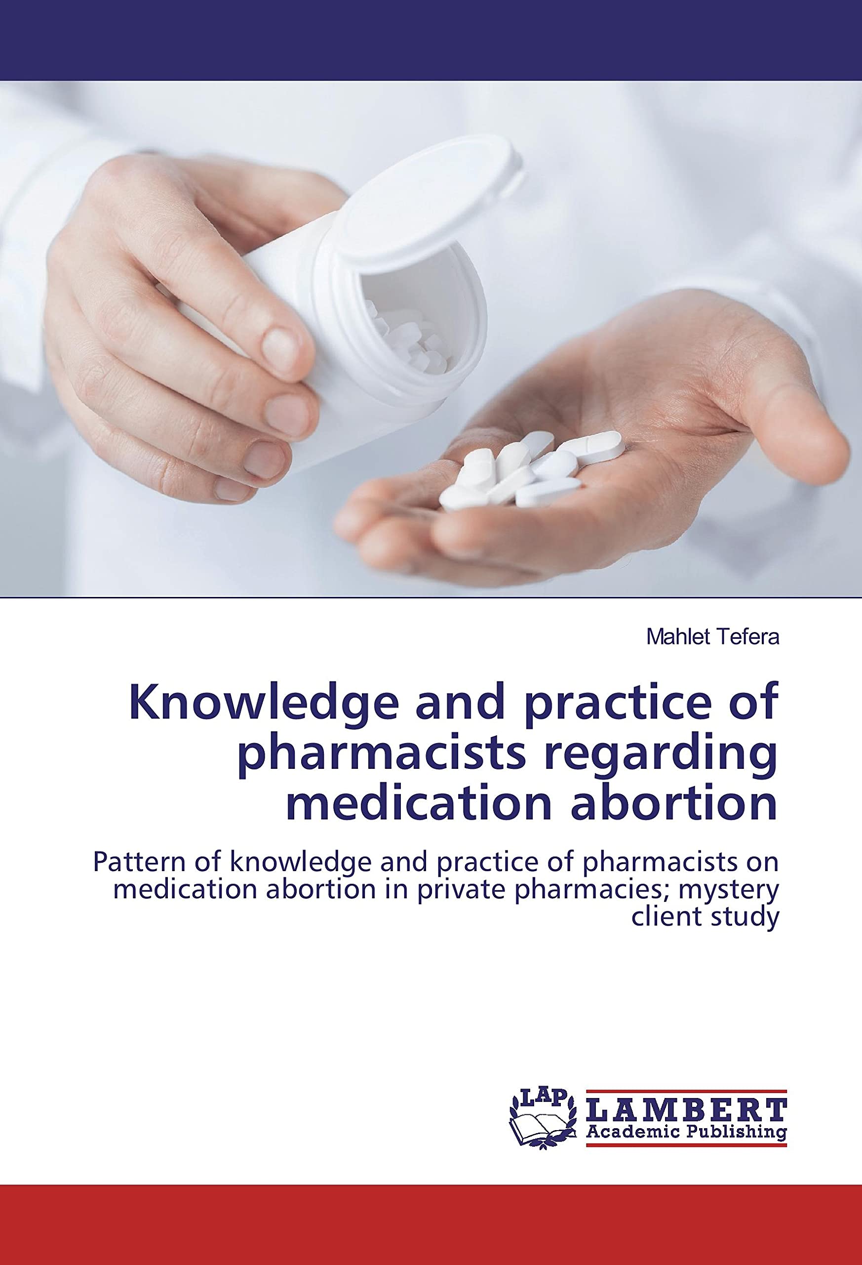 Knowledge and practice of pharmacists regarding medication abortion: Pattern of knowledge and practice of pharmacists on medication abortion in private pharmacies; mystery client study