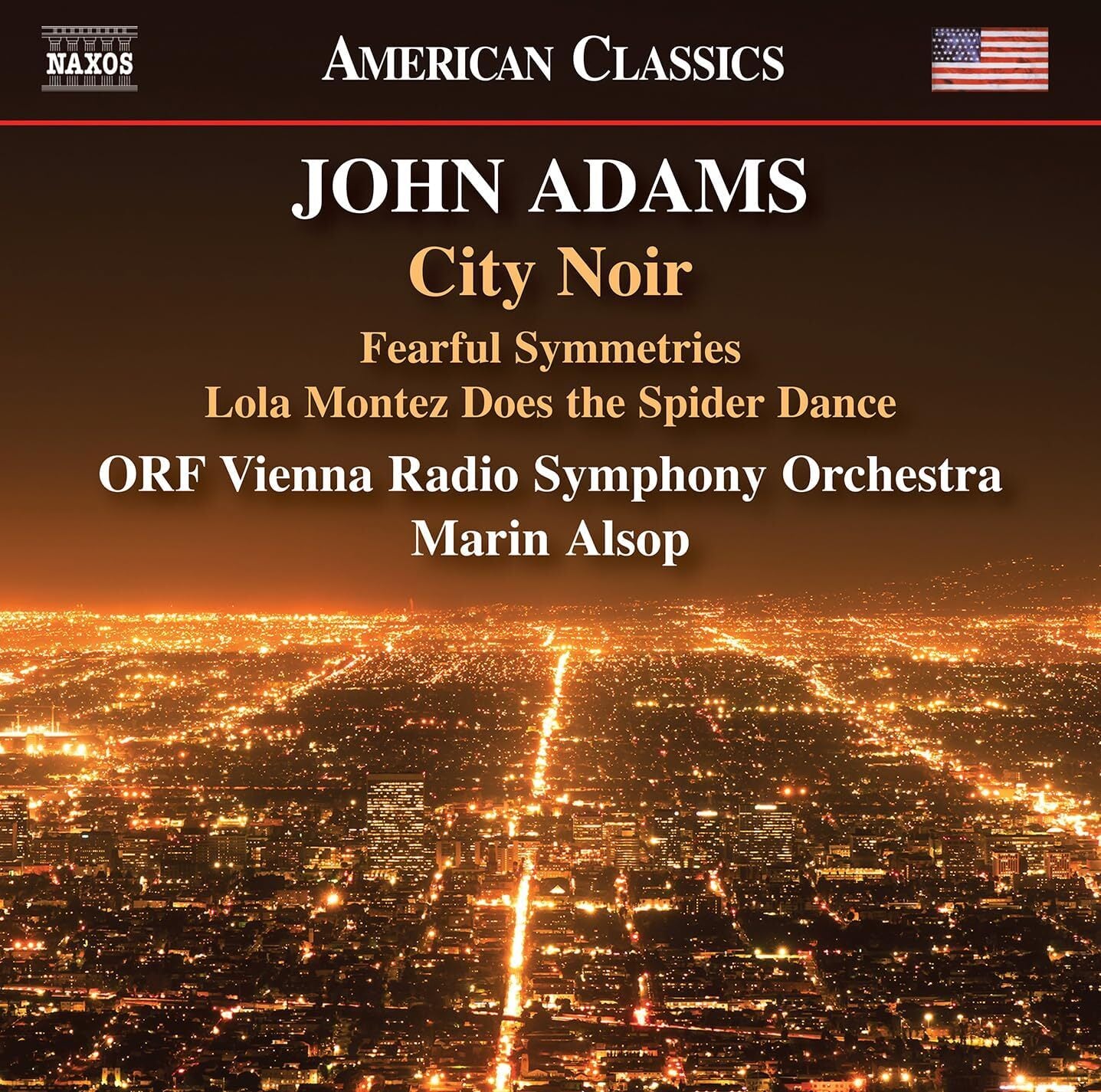 John Adams: City Noir: Fearful Symmetries/Lola Montez Does the Spider Dance
