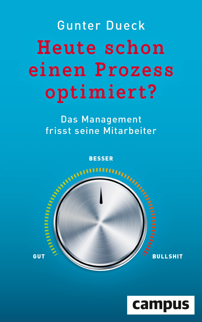 Heute schon einen Prozess optimiert?: Das Management frisst seine Mitarbeiter