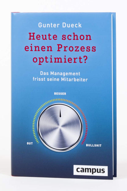 Heute schon einen Prozess optimiert?: Das Management frisst seine Mitarbeiter