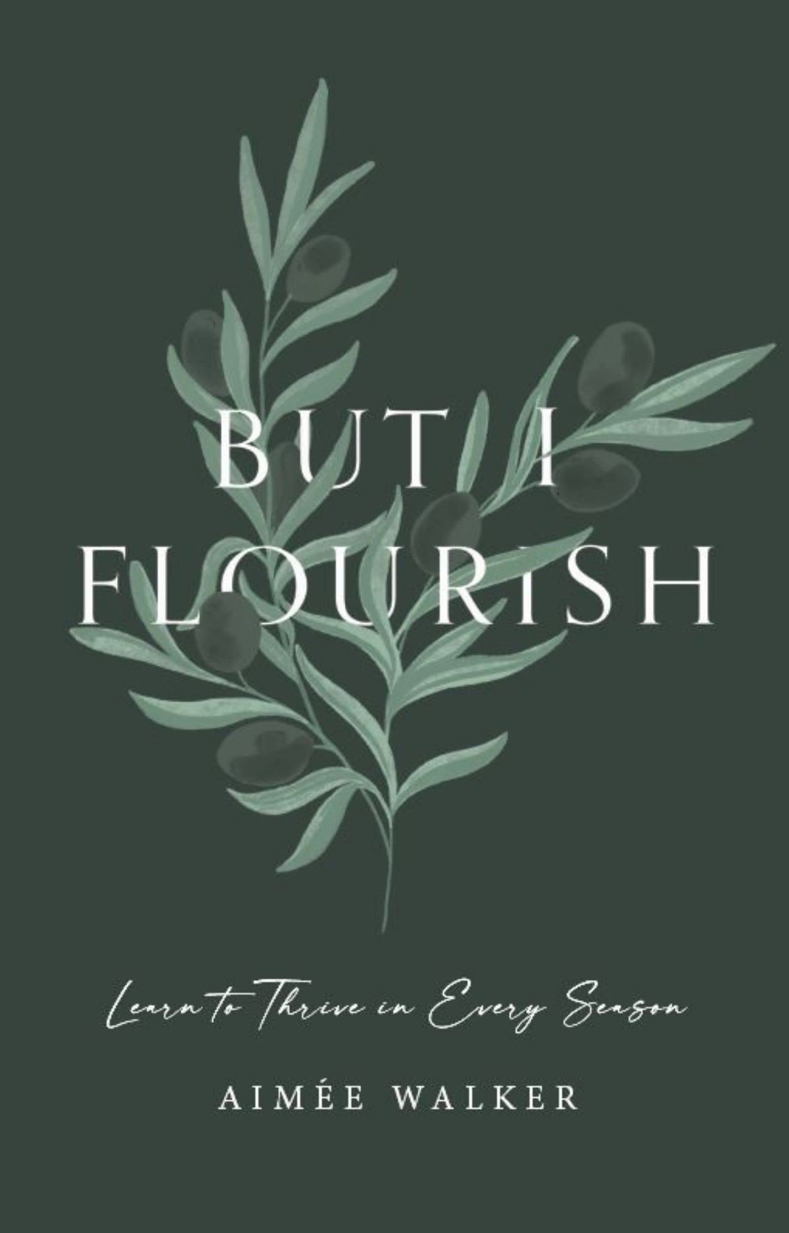 But I Flourish