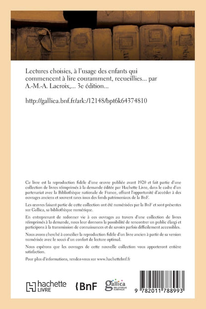 Lectures Choisies, À l'Usage Des Enfants Qui Commencent À Lire Couramment, Recueillies. 3e Édition