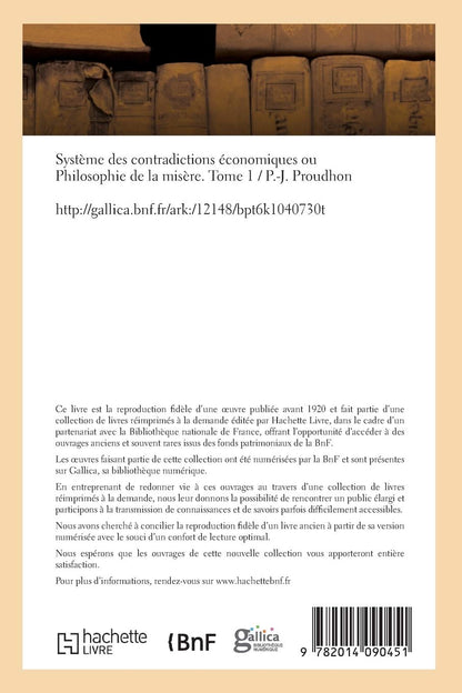 Système Des Contradictions Économiques Ou Philosophie de la Misère. Tome 1
