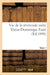 Vie de la Révérende Mère Térèse-Dominique Farré, Fondatrice Et Première Supérieure Générale