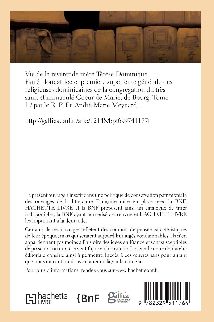 Vie de la Révérende Mère Térèse-Dominique Farré, Fondatrice Et Première Supérieure Générale