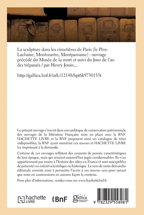 La Sculpture Dans Les Cimetières de Paris, Le Père-Lachaise, Montmartre, Montparnasse