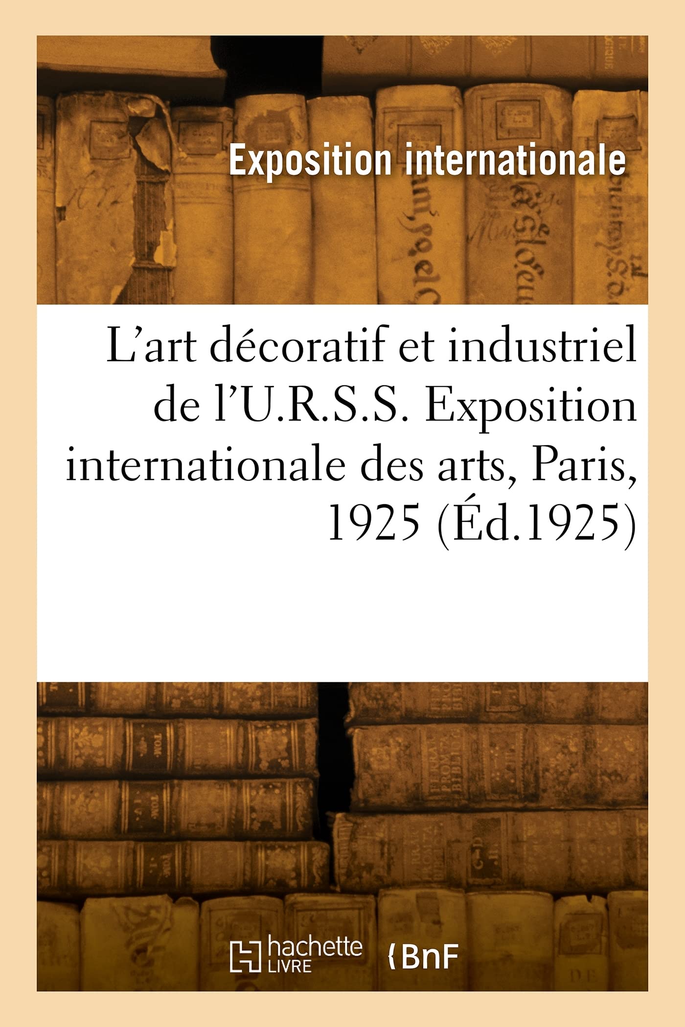 L'art décoratif et industriel de l'U.R.S.S. Moscou, Comité de la section de l'U.R.S.S.