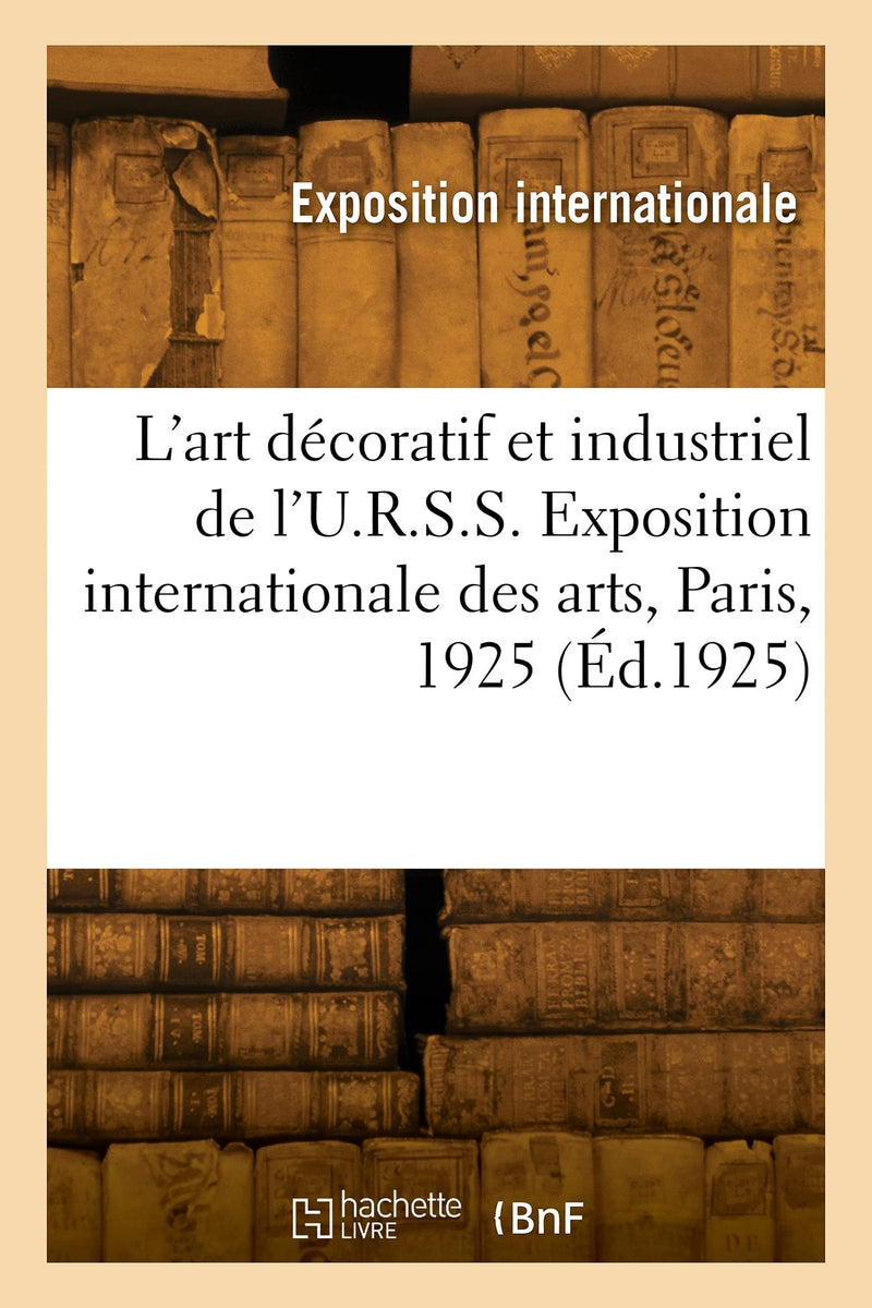 L'art décoratif et industriel de l'U.R.S.S. Moscou, Comité de la section de l'U.R.S.S.