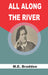 All Along the River