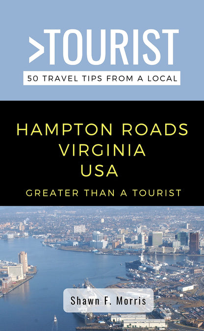 Greater Than a Tourist-Hampton Roads Virginia USA