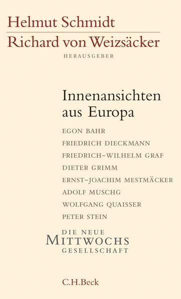 Innenansichten aus Europa: Mit Beitr. v. Egon Bahr, Friedrich Dieckmann, Friedrich Wilhelm Graf u. a. (Die Neue Mittwochsgesellschaft)