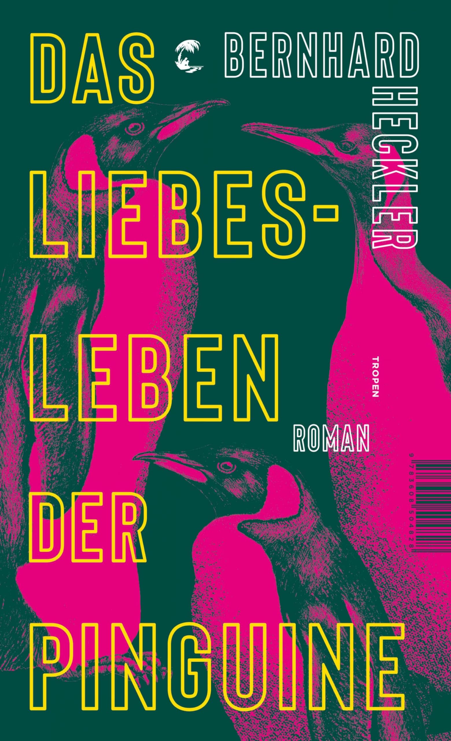Das Liebesleben der Pinguine: Roman