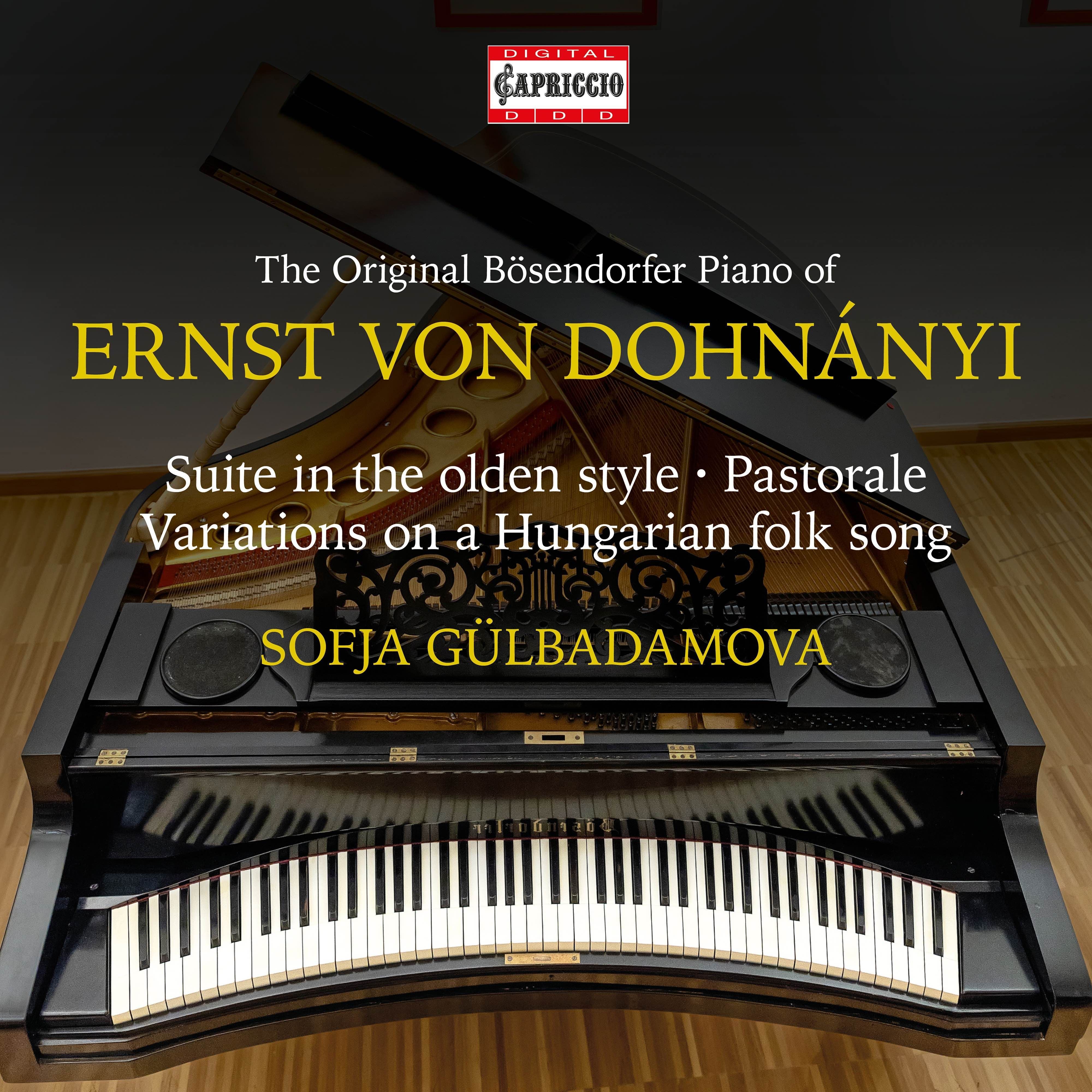 The Original Bösendorfer Piano of Ernst Von Dohnányi: Suite in the Olden Style/Pastorale/Variations On a Hungarian...